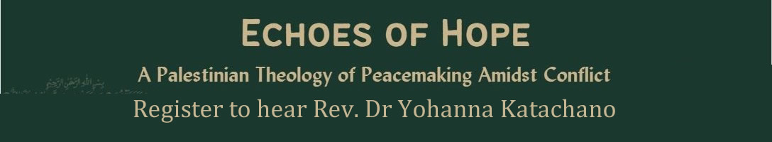 Echoes of hope: a Palestinian Theology of Peacemaking Against Conflict -- register
