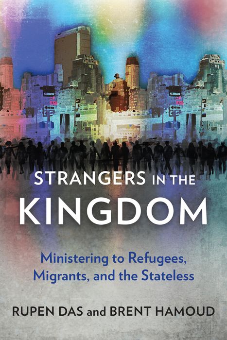 Strangers in the Kingdom
Ministering to Refugees, Migrants and the Stateless
Written by Rupen Das and Brent Hamoud